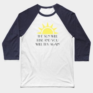 Don`t give up, try again. Baseball T-Shirt